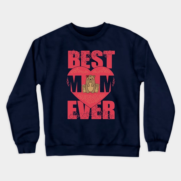 Mama Bear the Best Mom Ever Crewneck Sweatshirt by FunawayHit